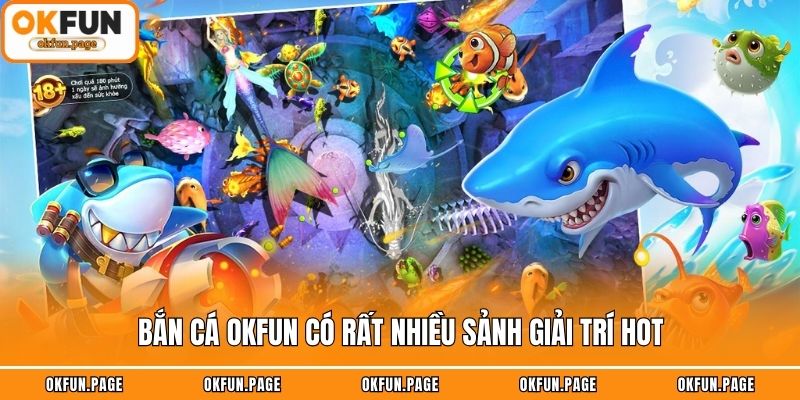                       Bắn cá OKFUN có rất nhiều sảnh giải trí hot