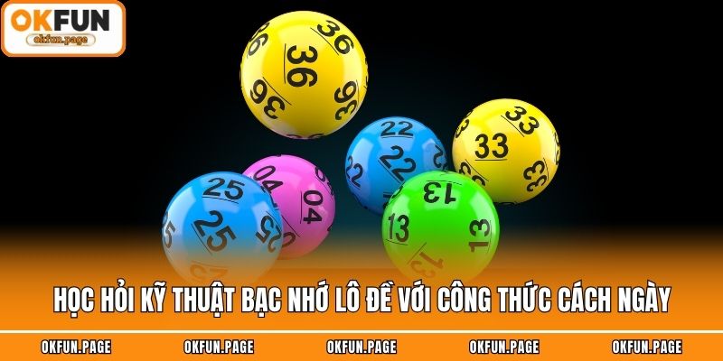 Học hỏi kỹ thuật bạc nhớ lô đề với công thức cách ngày